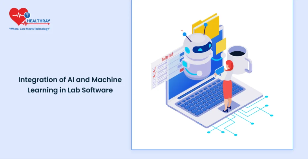 Integration Of Ai And Machine Learning In Lab Software - Healthray