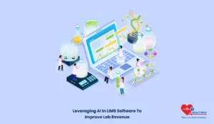 Leveraging AI In LIMS Software To Improve Lab Revenue - Healthray