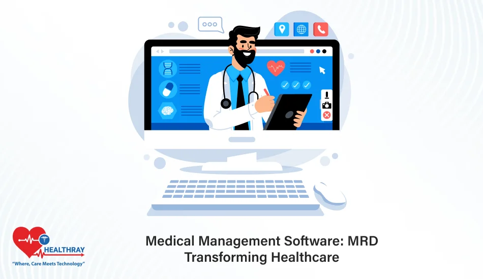 Medical Management Software MRD Transforming Healthcare- Healthray