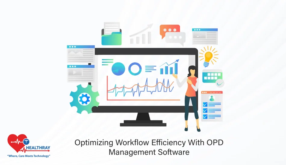 Optimizing Workflow Efficiency With OPD Management Software- Healthray