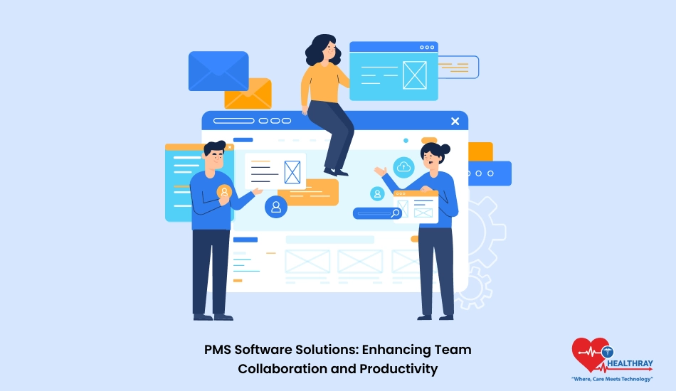 Pms Software Solutions Enhancing Team Collaboration And Productivity - Healthray