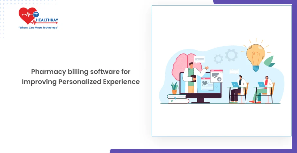 Pharmacy Billing Software For Improving Personalized Experience - Healthray