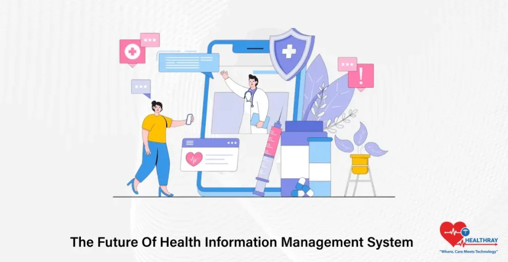 The Future Of Health Information Management System - Healthray