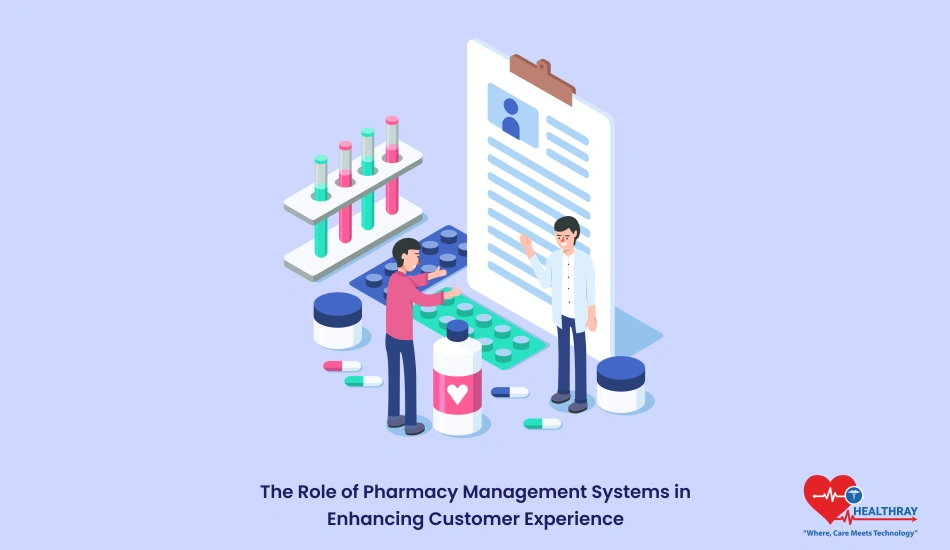 The Role Of Pharmacy Management Systems In Enhancing Customer Experience - Healthray