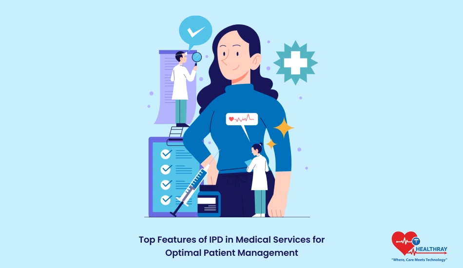 Top Features Of IPD In Medical Services For Optimal Patient Management - Healthray