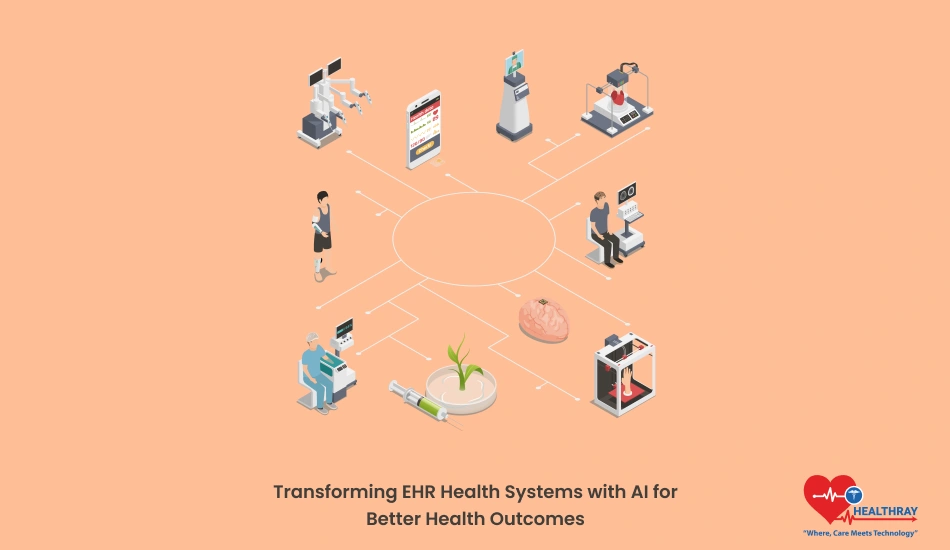 Transforming Ehr Health Systems With Ai For Better Health Outcomes - Healthray