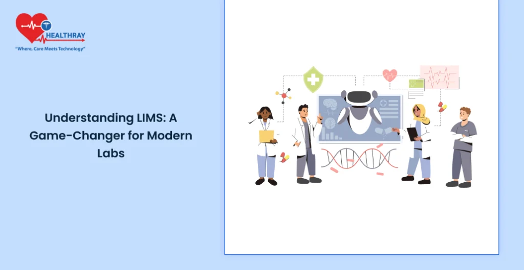 Understanding Lims A Game-changer For Modern Labs - Healthray