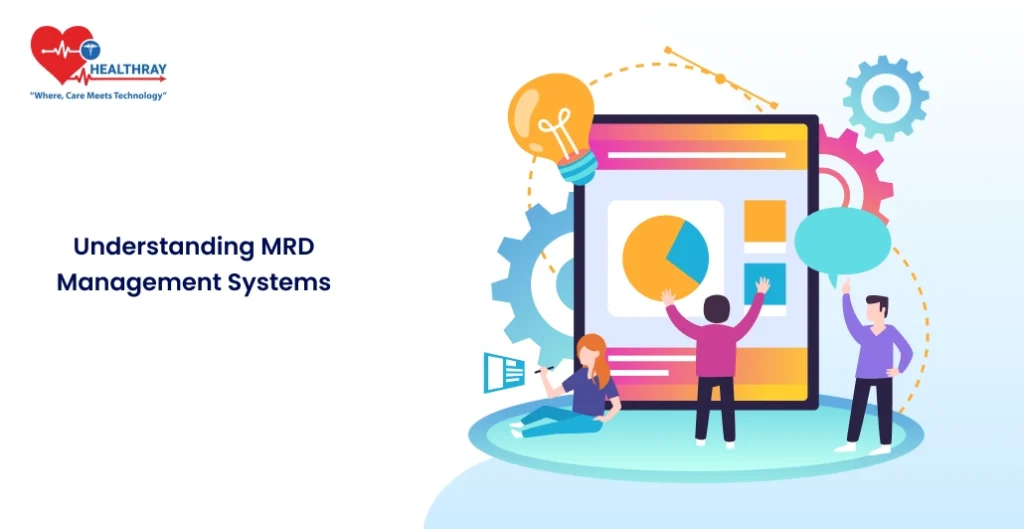 Understanding Mrd Management Systems - Healthray