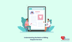 Understanding The Basics Of Billing Hospital Services- Healthray