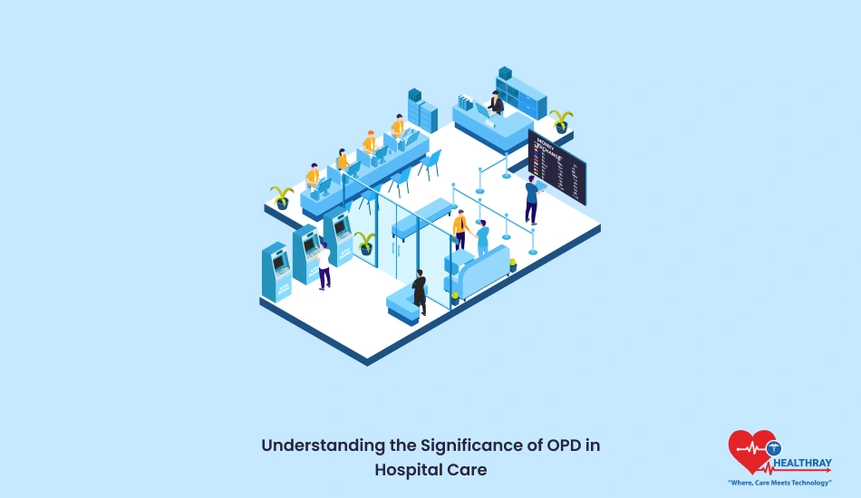 Understanding the Significance of OPD in Hospital Care