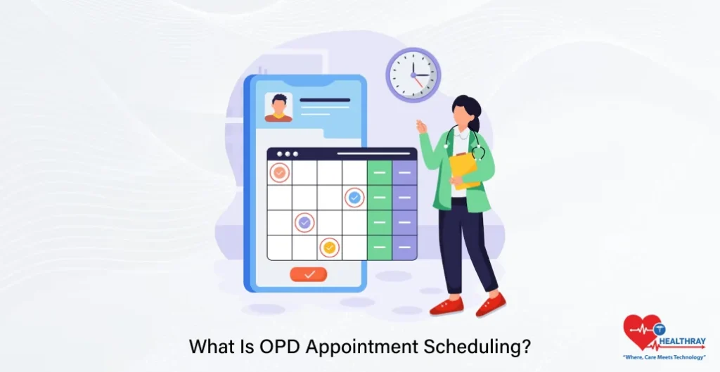 What Is OPD Appointment Scheduling - Healthray