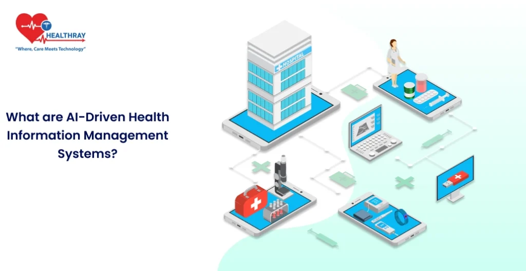 What Are Ai-driven Health Information Management Systems - Healthray