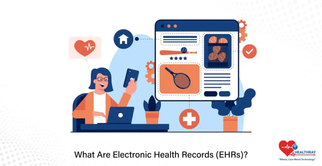 What Are Electronic Health Records (EHRs) - Healthray