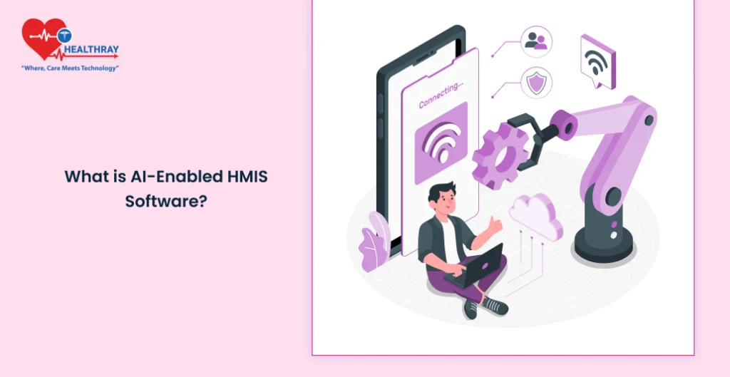 What Is Ai-enabled Hmis Software - Healthray