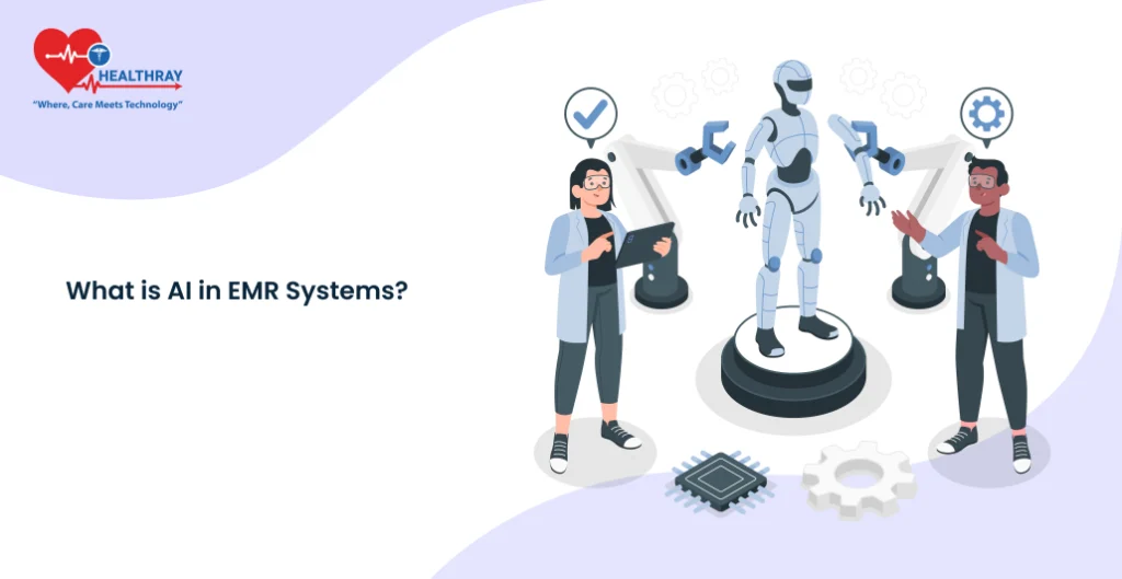 What Is AI In EMR Systems - Healthray