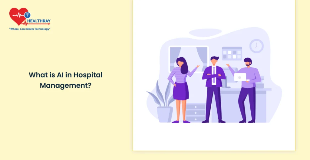 What Is Ai In Hospital Management - Healthray