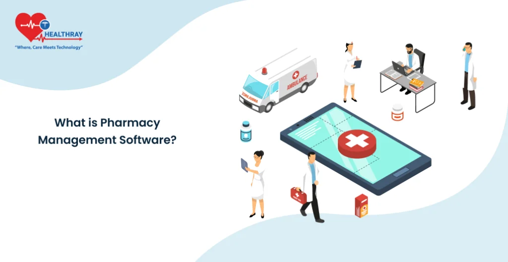 What Is Pharmacy Management Software - Healthray