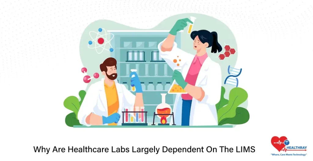 Why Are Healthcare Labs Largely Dependent On The LIMS- Healthray