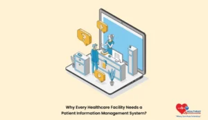 Why Every Healthcare Facility Needs A Patient Information Management System - Healthray