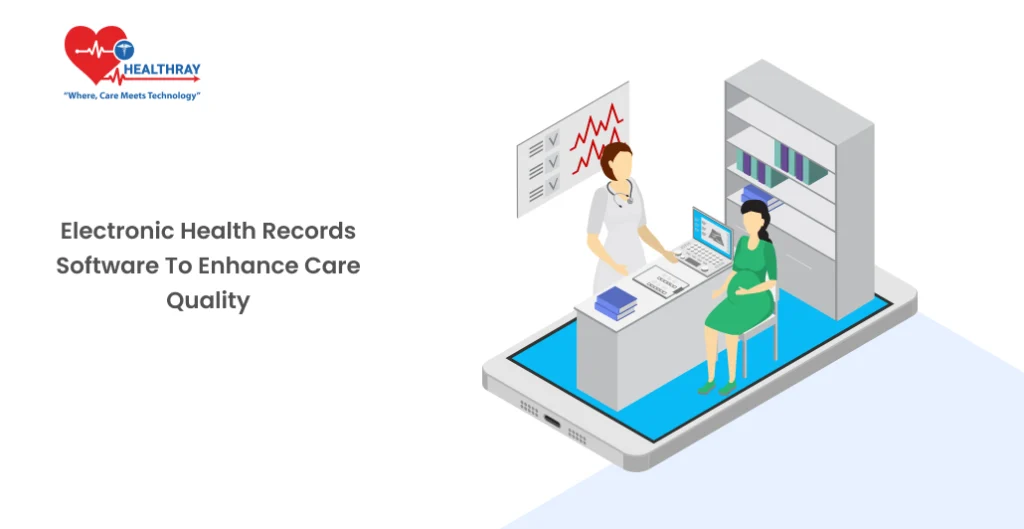 Electronic Health Records Software To Enhance Care Quality - Healthray