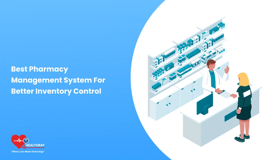 Best Pharmacy Management System For Better Inventory Control - Healthray
