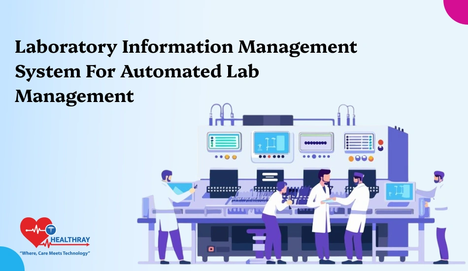 Laboratory Information Management System For Automated Lab Management- Healthray