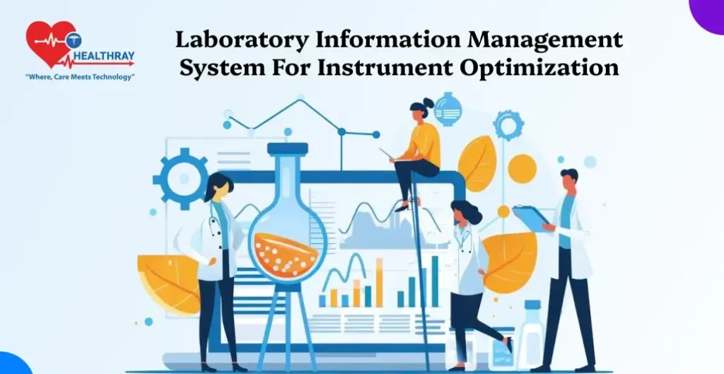 Laboratory Information Management System For Instrument Optimization - Healthray