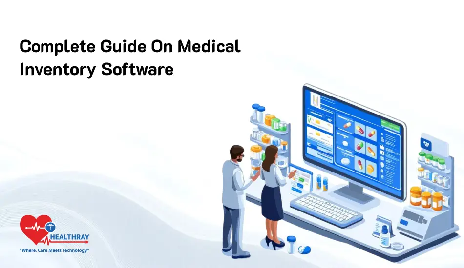 Complete Guide On Medical Inventory Software - Healthray