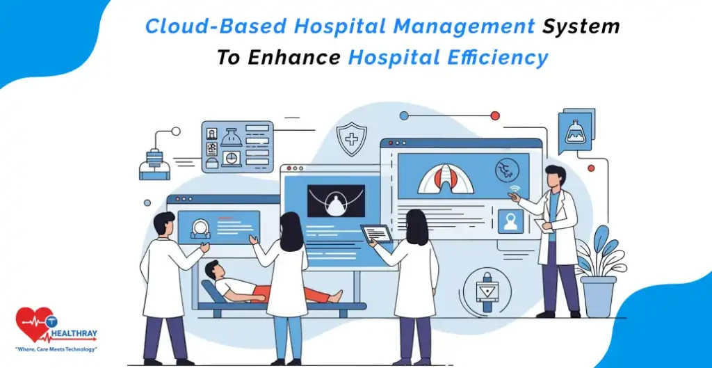 Cloud-Based Hospital Management System To Enhance Hospital Efficiency - Healthray