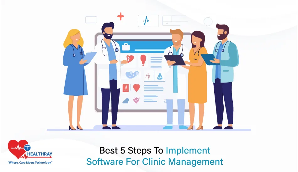 Best 5 Steps To Implement Software For Clinic Management- Healthray