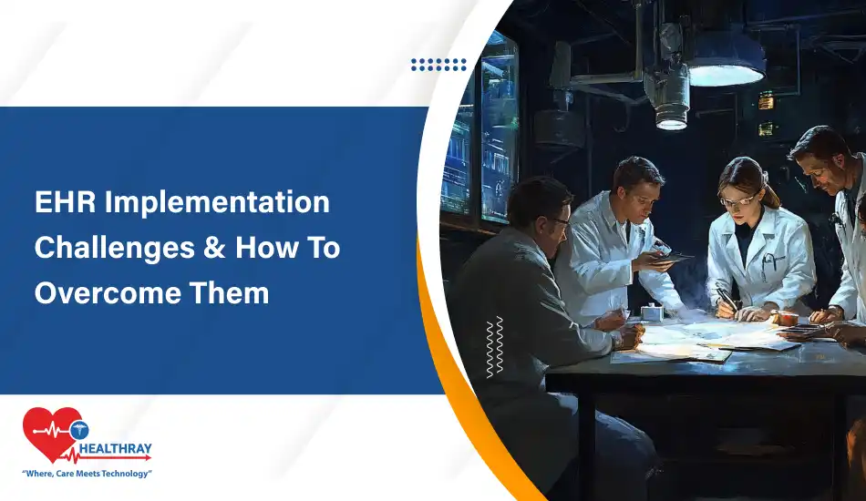 EHR Implementation Challenges & How To Overcome Them- Healthray