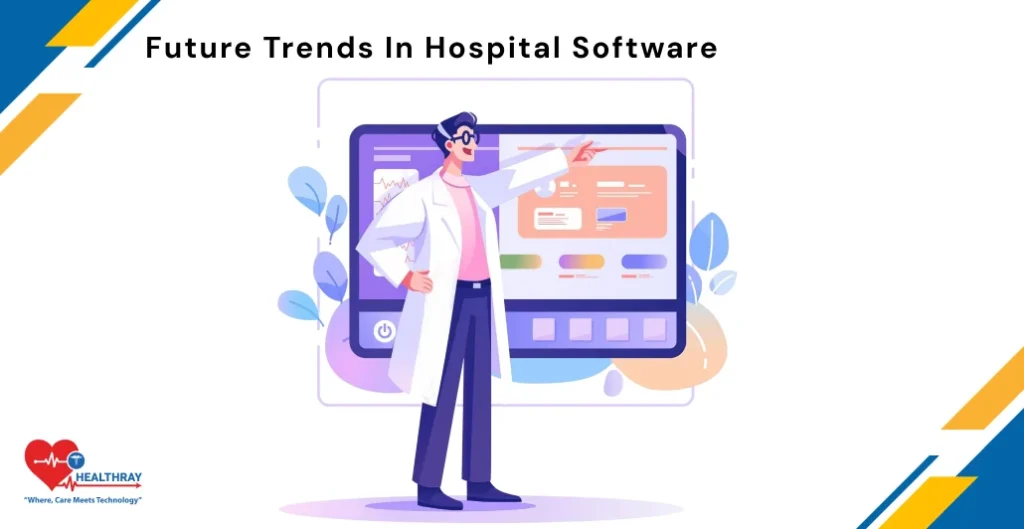 Future Trends In Hospital Software- Healthray