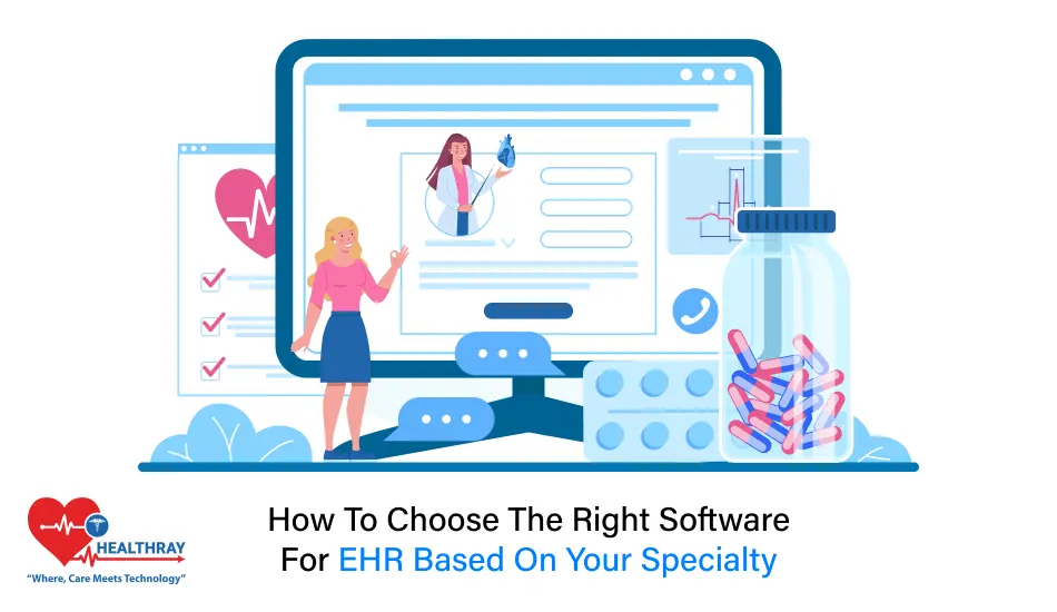 How To Choose The Right Software For EHR Based On Your Specialty- Healthray