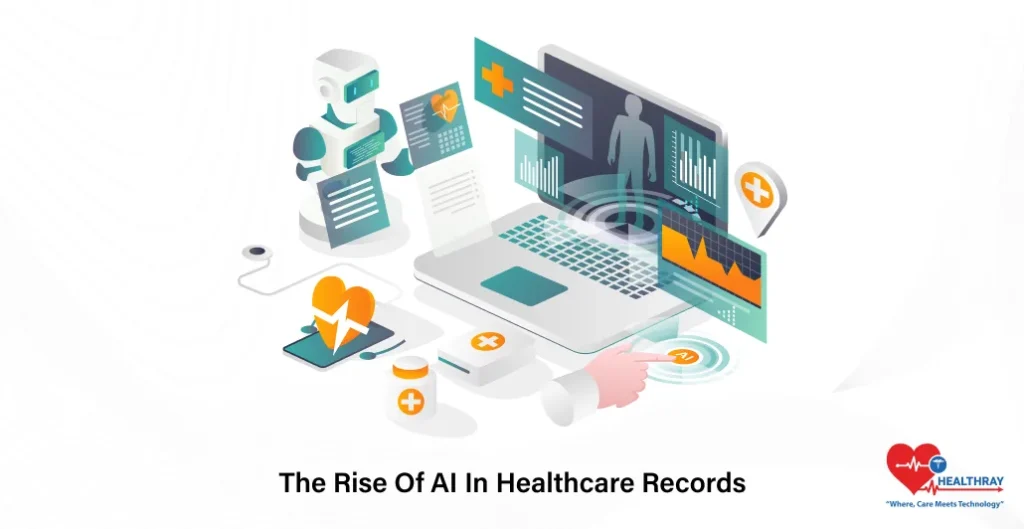 The Rise Of AI In Healthcare Records- Healthray