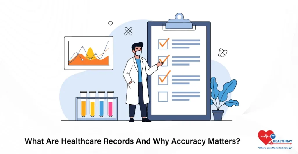 What Are Healthcare Records And Why Accuracy Matters- Healthray