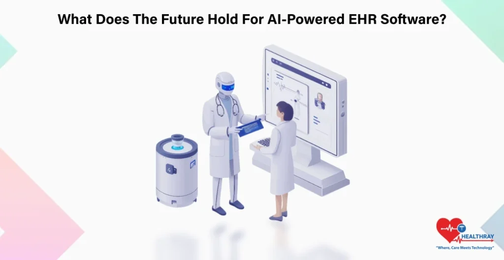 What Does The Future Hold For AI-Powered EHR Software - Healthray