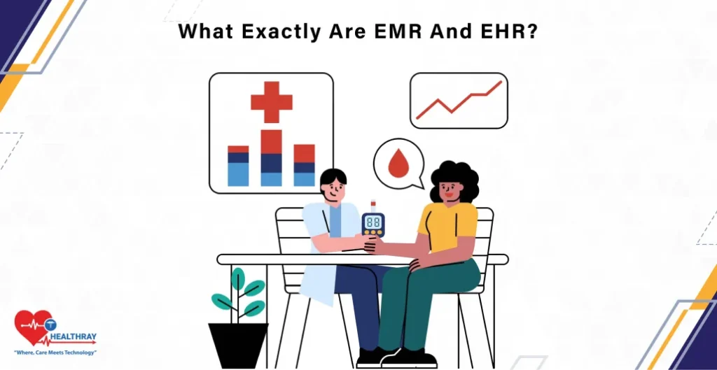 What Exactly Are EMR And EHR - Healthray