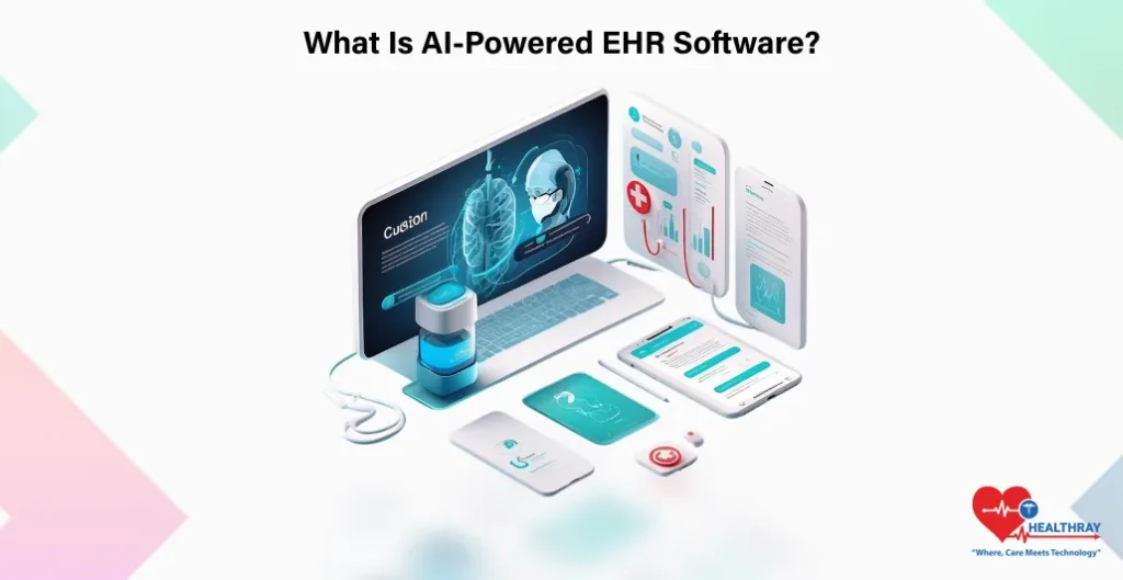 What Is AI-Powered EHR Software - Healthray