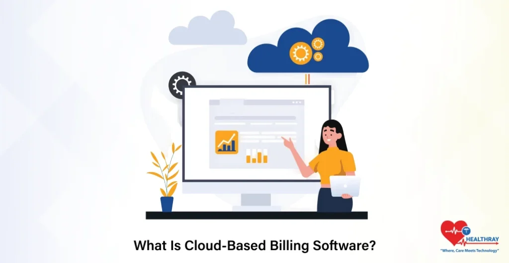 What Is Cloud-Based Billing Software - Healthray