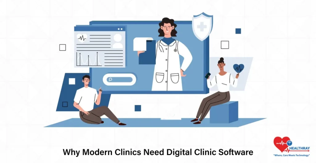 Why Modern Clinics Need Digital Clinic Software- Healthray