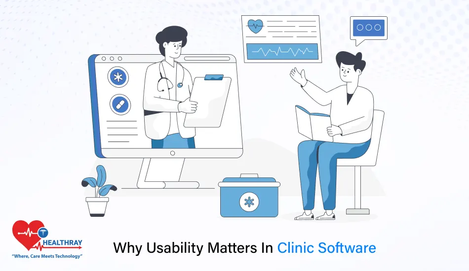 Why Usability Matters In Clinic Software- Healthray