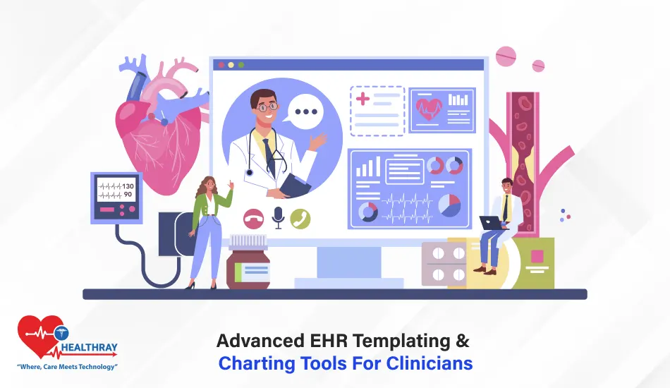 Advanced EHR Templating & Charting Tools For Clinicians- Healthray