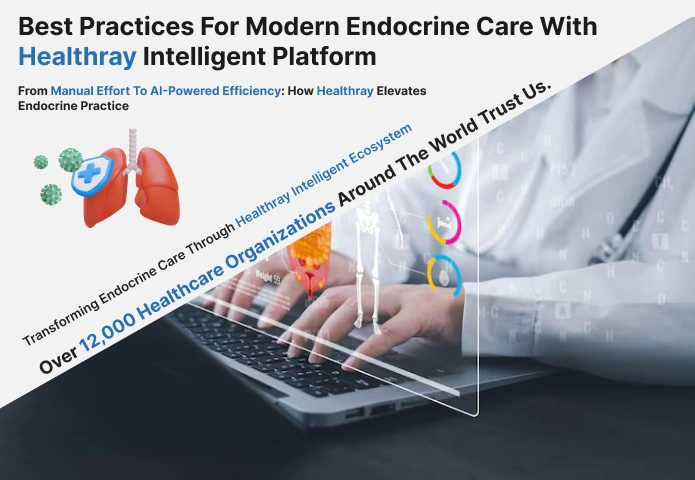 Best Practices For Modern Endocrine Care With Healthray’s Intelligent Platform