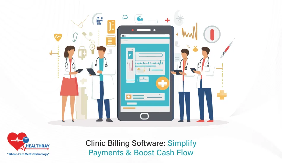 Clinic Billing Software Simplify Payments & Boost Cash Flow- Healthray