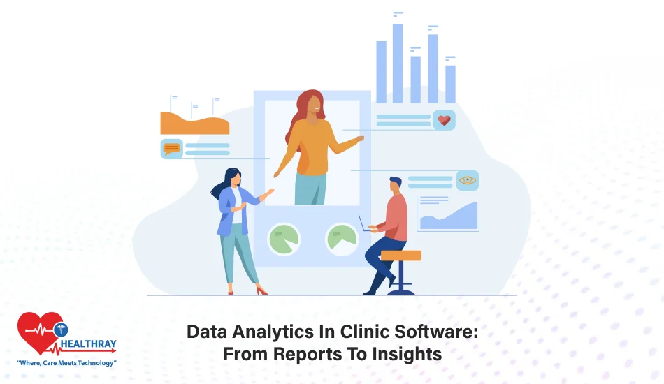 Data Analytics In Clinic Software From Reports To Insights- Healthray