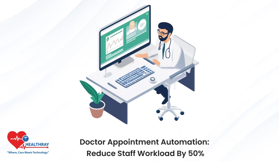Doctor Appointment Automation Reduce Staff Workload By 50 - Healthray