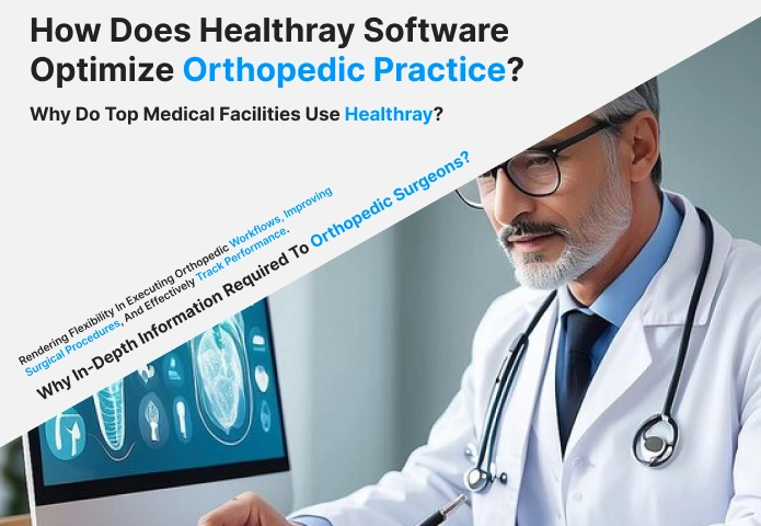 How Does Healthray Software Optimize Orthopedic Practice