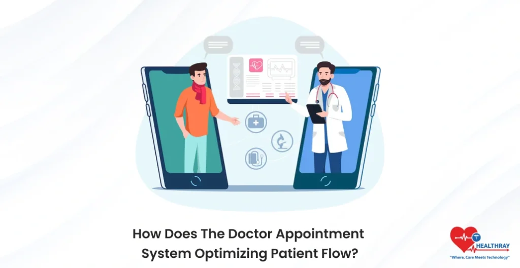 How Does The Doctor Appointment System Optimizing Patient Flow - Healthray