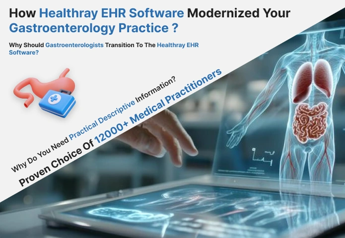 How Healthray EHR Software Modernized Your Gastroenterology Practice