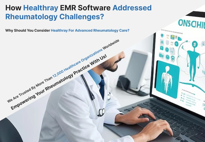 How Healthray EMR Software Addressed Rheumatology Challenges